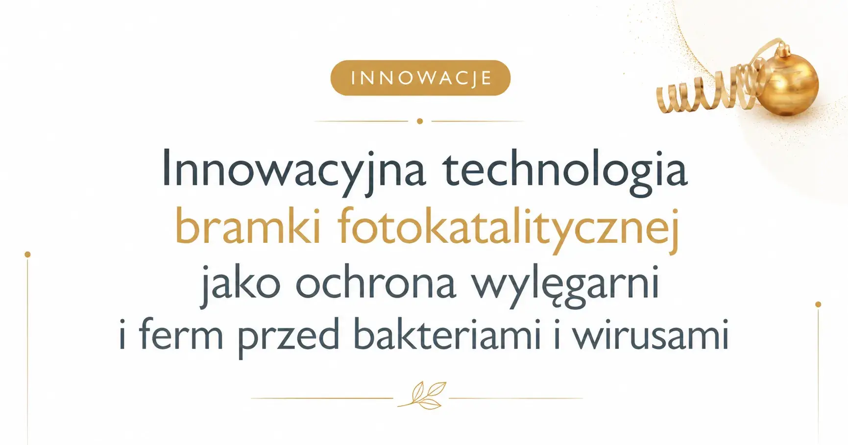 Innowacyjna technologia bramki fotokatalitycznej jako ochrona wylęgarni i ferm przed bakteriami i wirusami